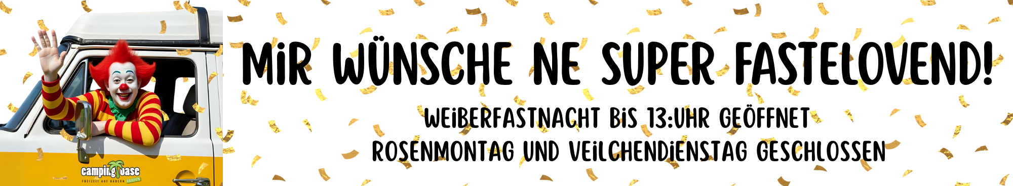 Mir wünsche ne super Fastelovend! Weiberfastnacht bis 13 Uhr geöffnet. Rosenmontag und Veilchendienstag geschlossen!
