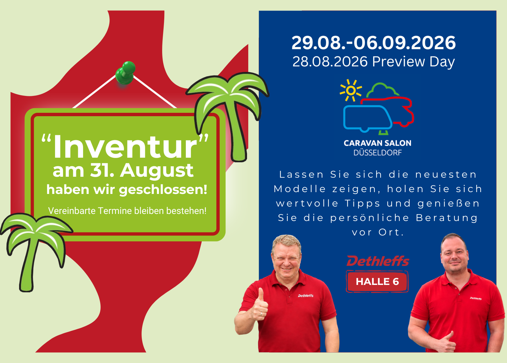 Am 31.08.2026 haben wir wegen Inventur geschlossen. Vereinbarte Termine bleiben selbstverständlich bestehen.Vom 29.08.-06.09.2026 finden Sie uns auf dem Caravan Salon in Düsseldorf.